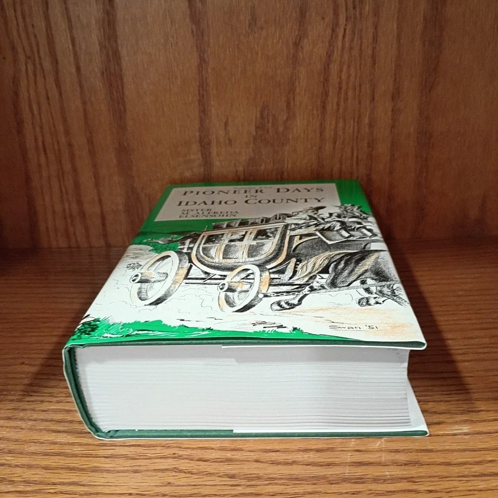 Pioneer Days Idaho County Volume 2 Sister M. Alfreda Elsensohn Hardcover
